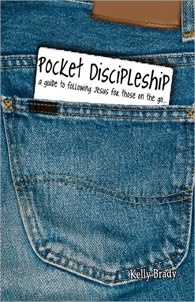 Pocket Discipleship: A Guide to Following Jesus for Those on the Go...