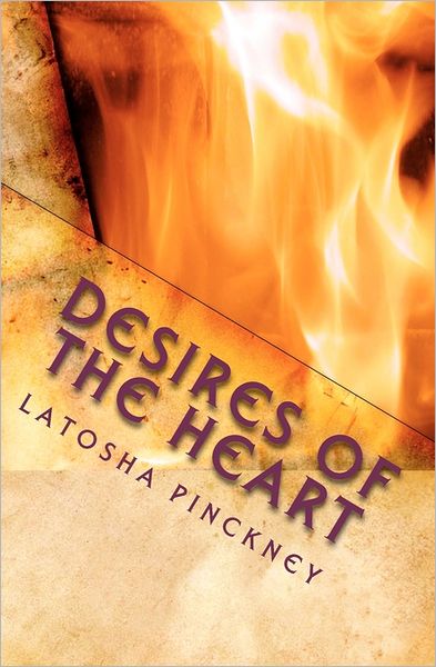 Desires of the Heart: Delight yourself in the Lord and He will give you the desires of your Heart. Psalm 37:4