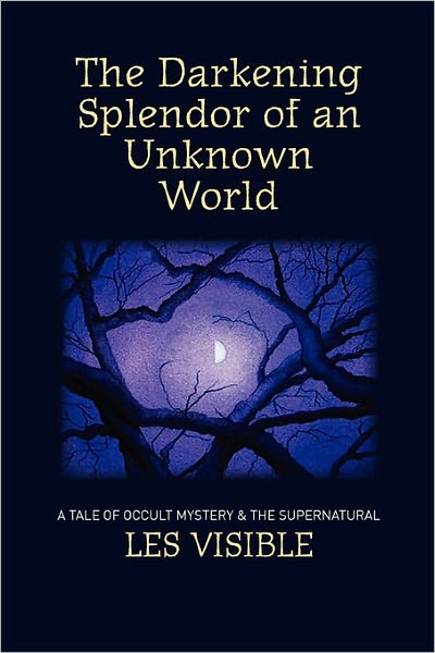 The Darkening Splendor Of An Unknown World