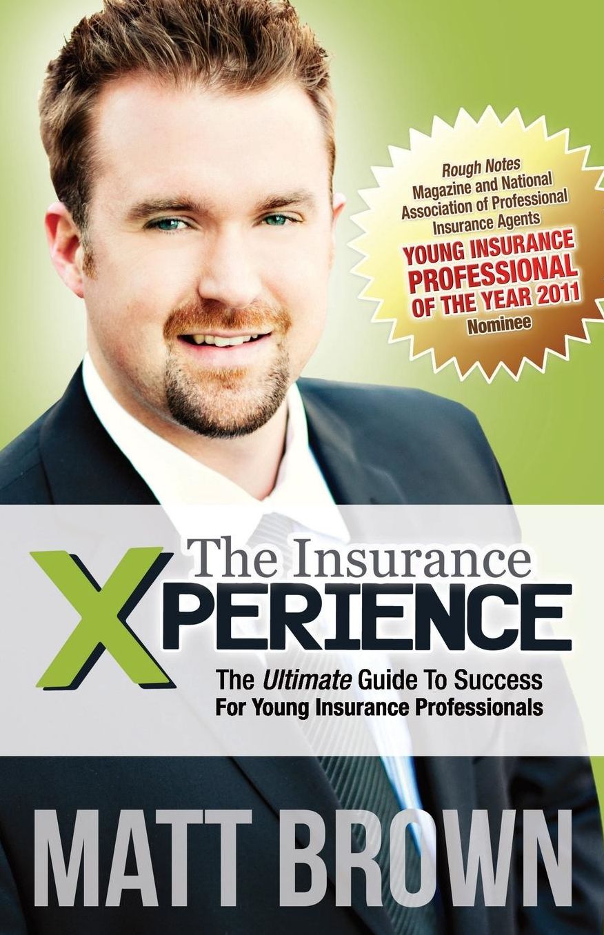 The Insurance Xperience: A young insurance professional's guide to Success