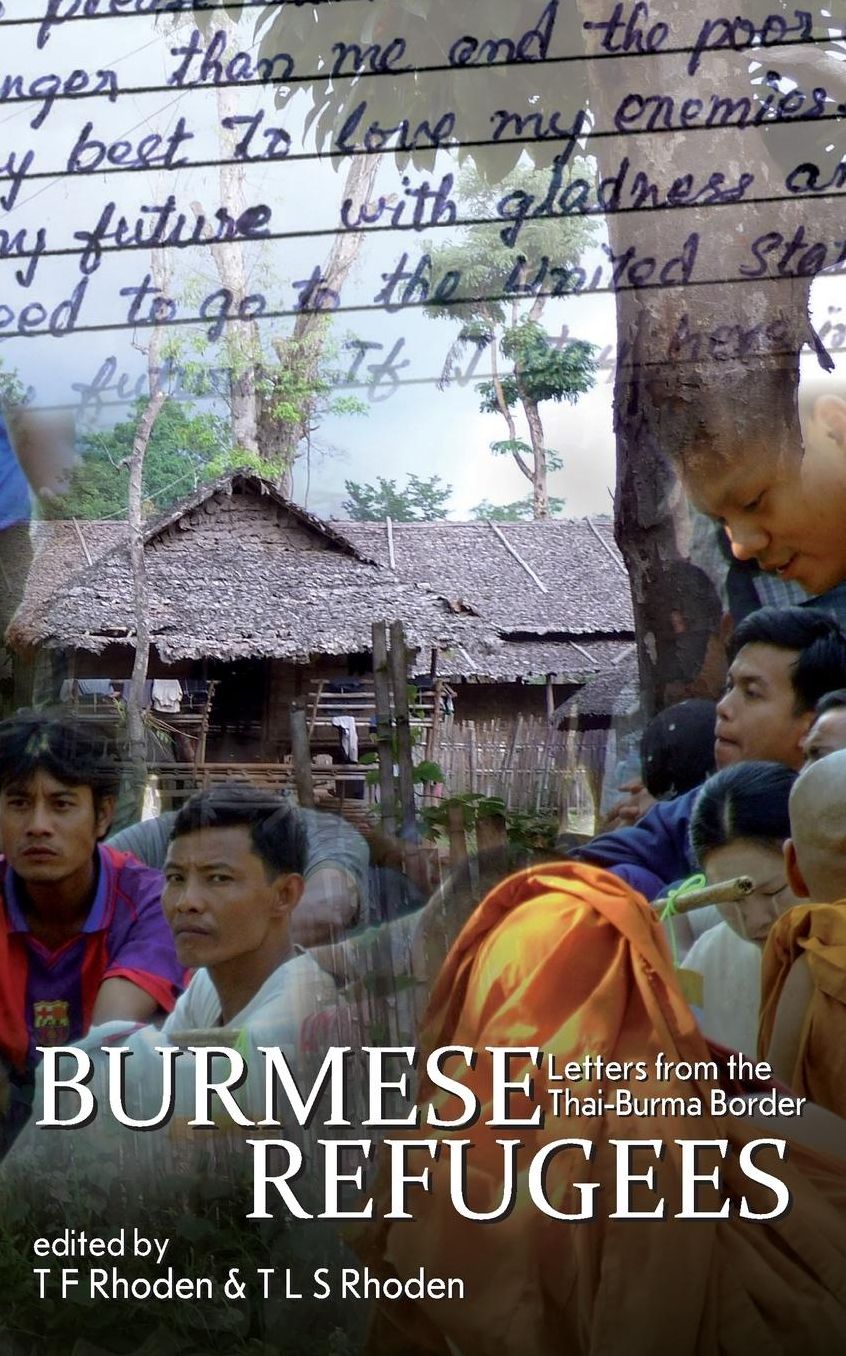 Burmese Refugees: Letters from the Thai-Burma Border