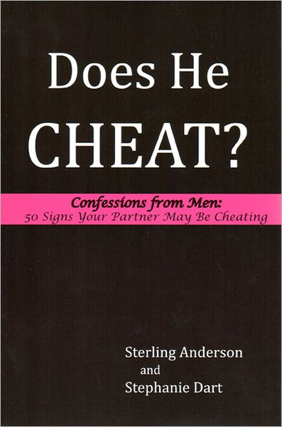 Does He Cheat?: Confessions from Men: 50 Signs Your Partner May Be Cheating