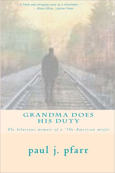 Grandma Does His Duty: The hilarious memoir of a '50s Misfit