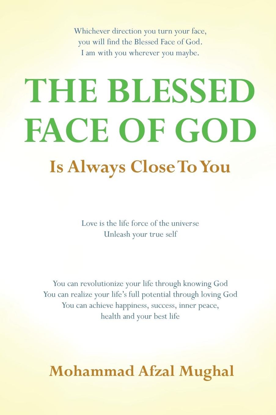The Blessed Face of God Is Always So Close to You: Whichever Direction You Turn, You Will Find the Blessed Face of God