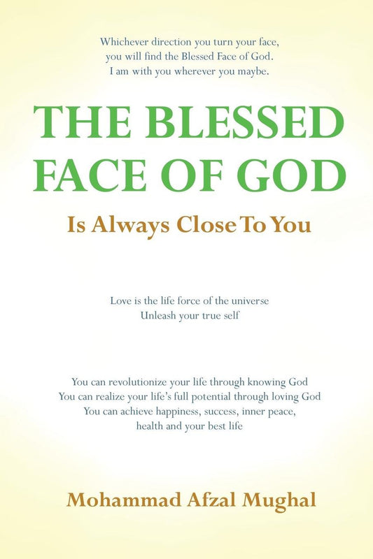 The Blessed Face of God Is Always So Close to You: Whichever Direction You Turn, You Will Find the Blessed Face of God