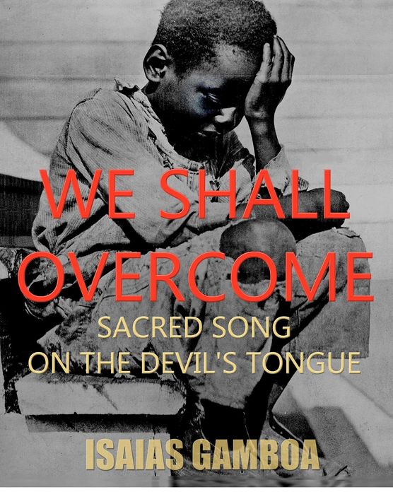 We Shall Overcome: Sacred Song on the Devil's Tongue: The Story of the most Influential song of the 20th Century, how it became "We Shall Overcome" and how its un-credited African American author - a close friend of Dr. Martin Luther King Jr. - died penni