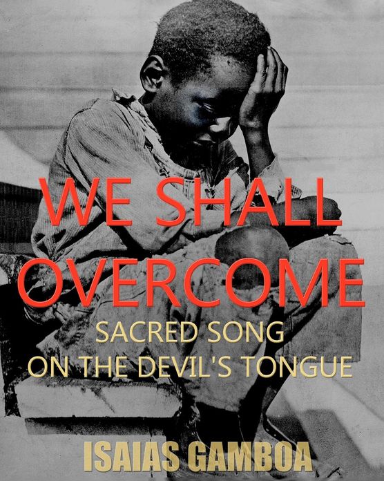 We Shall Overcome: Sacred Song on the Devil's Tongue: The Story of the most Influential song of the 20th Century, how it became "We Shall Overcome" and how its un-credited African American author - a close friend of Dr. Martin Luther King Jr. - died penni