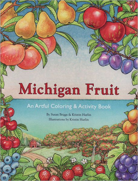 Michigan Fruit: An Artful Coloring & Activity Book