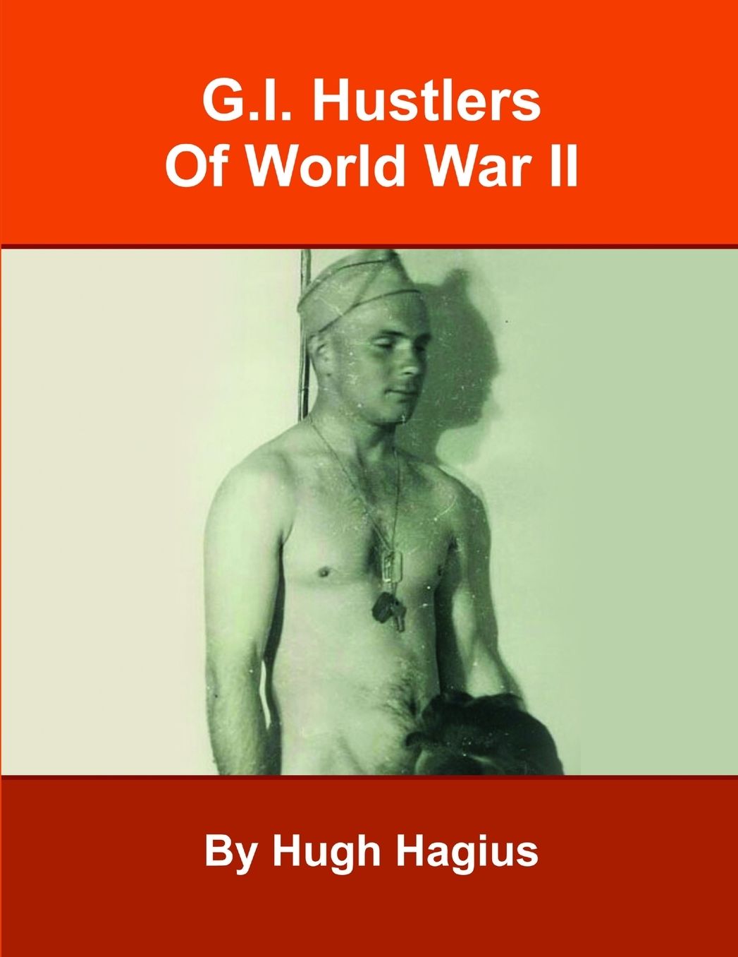 G.I. Hustlers Of World War Ii
