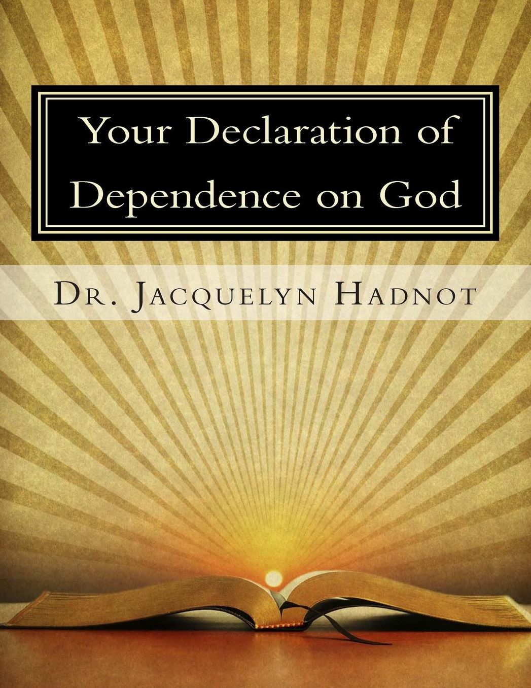 Your Declaration of Dependence on God