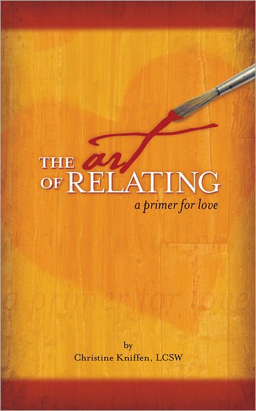 The Art of Relating: A Primer for Love