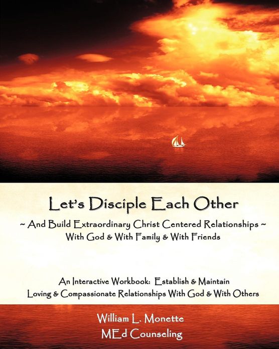 Let's Disciple Each Other - Fellowship In God's Word - To Deepen & To Strengthen Our Relationships With God & With Each Other