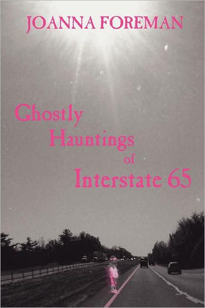 Ghostly Hauntings Of Interstate 65