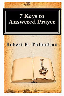 7 Keys to Answered Prayer