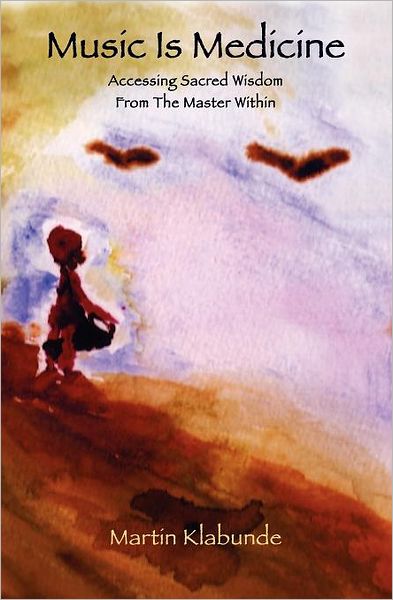 Music Is Medicine: Accessing Sacred Wisdom from the Master Within