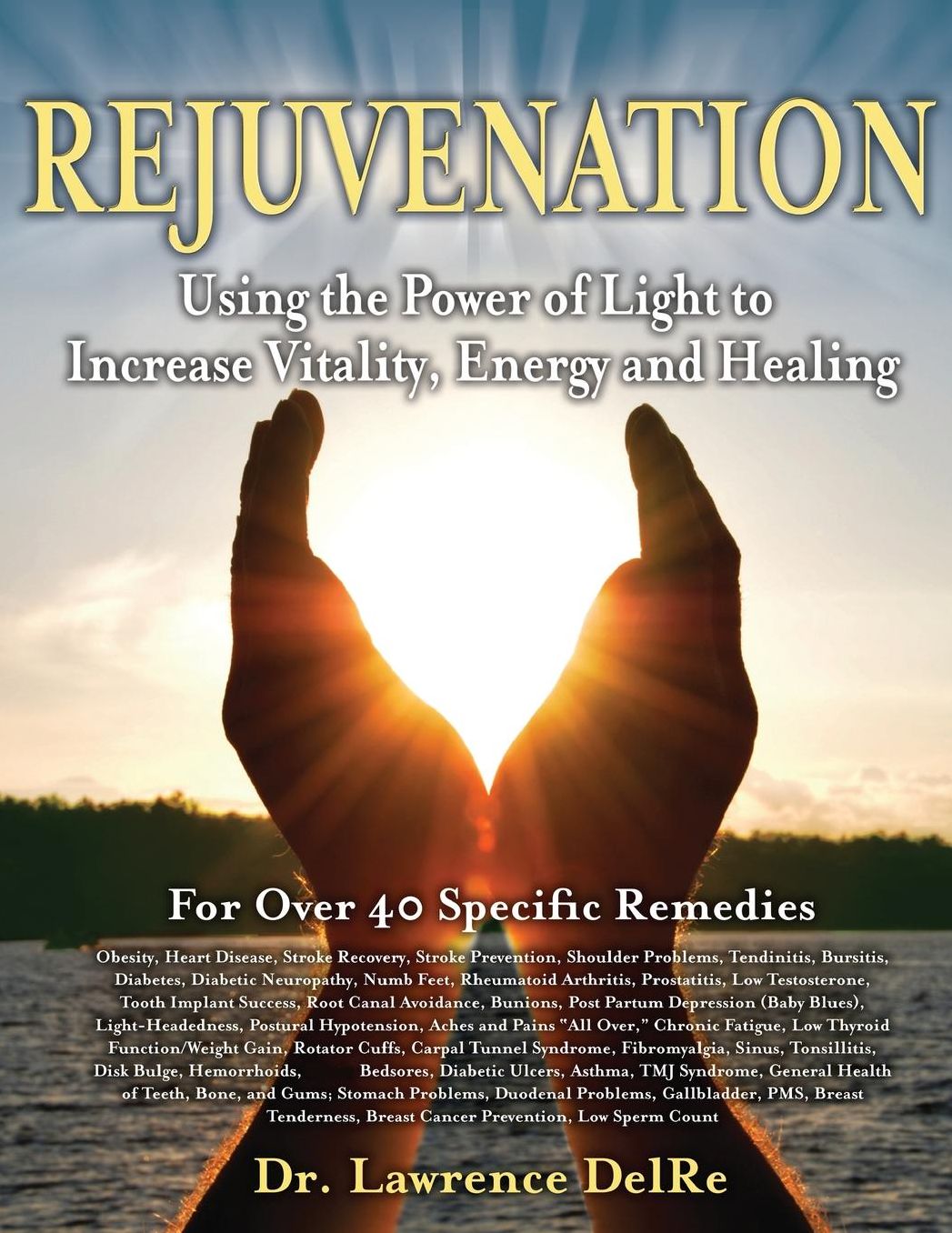 Rejuvenation: Using the Power of Light to Increase Vitality, Energy and Healing: Black and White Interior Edition