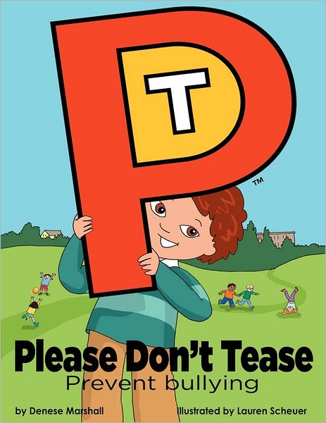 Please Don't Tease: Prevent Bullying
