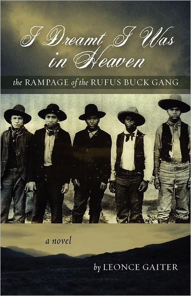 I Dreamt I Was In Heaven - The Rampage Of The Rufus Buck Gang