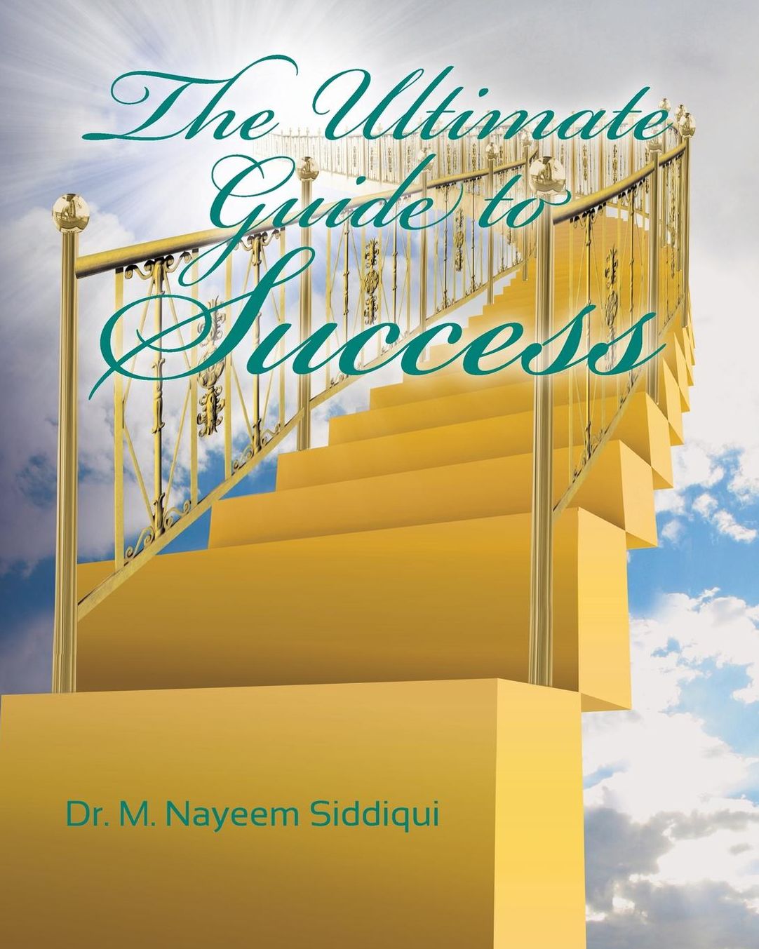The Ultimate Guide to Success: Dr. M. Nayeem Siddiquie