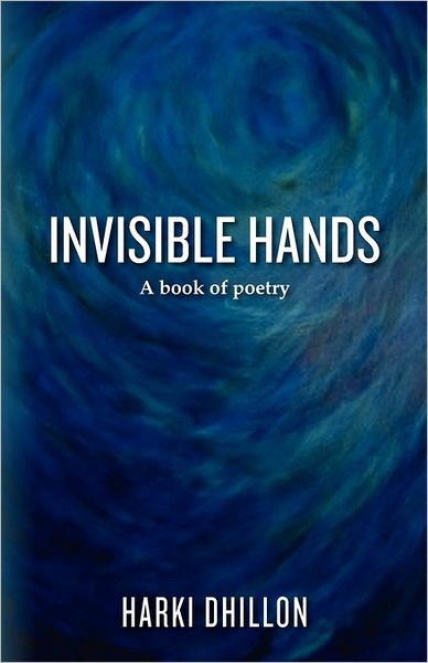 Invisible Hands: A Book of Poetry