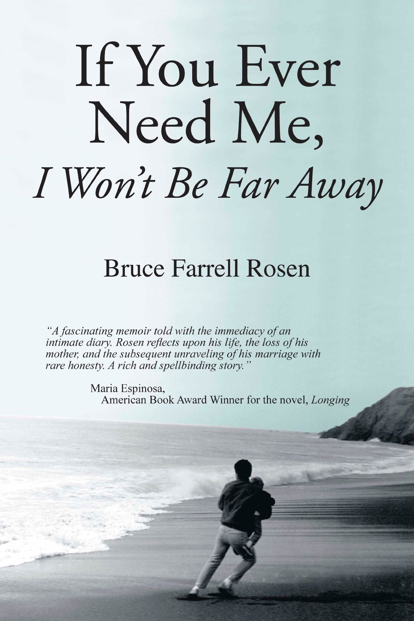 If You Ever Need Me, I Won't Be Far Away