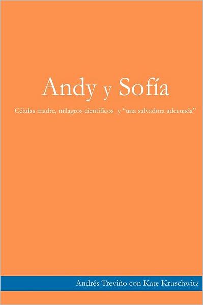 Andy y Sofia: Celulas Madre, Milagros Cientificos y Una Salvadora Adecuada