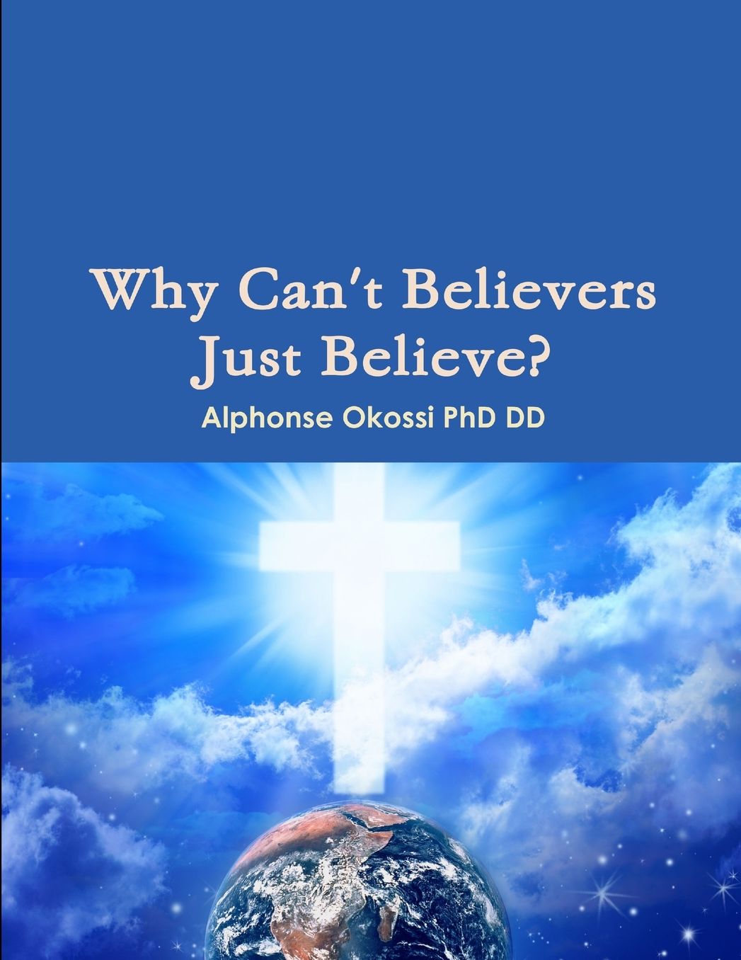 Why Can'T Believers Just Believe?