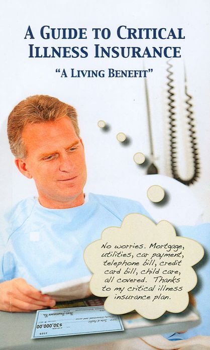 A Guide to Critical Illness Insurance "A Living Benefit"
