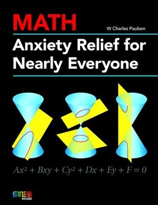 Math Anxiety Relief for Nearly Everyone
