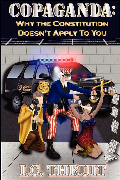 Copaganda: Why the Constitution Doesn't Apply to You