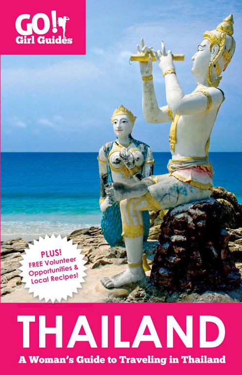 Go! Girl Guides: Thailand - A Women's Guide to Traveling in Thailand