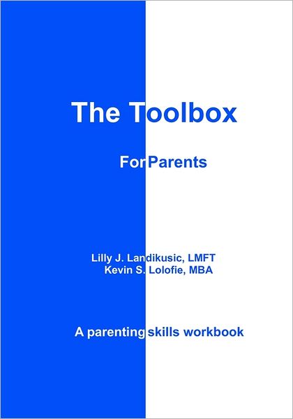 The Toolbox for Parents (Full Color): A Parenting Skills Workbook
