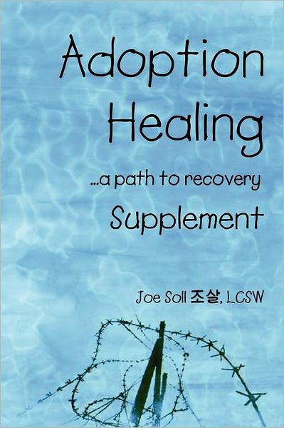 Adoption Healing... a path to recovery Supplement