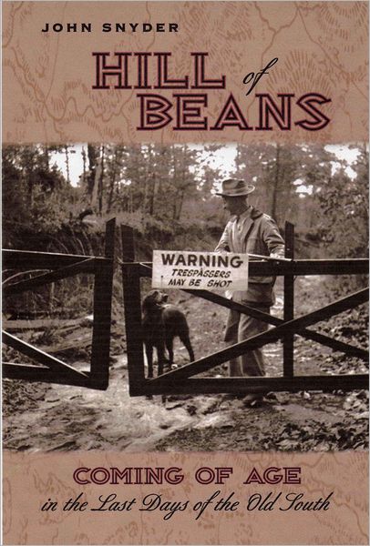 Hill of Beans: Coming of Age in the Last Days fo the Old South
