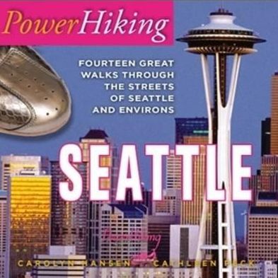 Powerhiking Seattle: Fourteen Great Walks Through the Streets of Seattle and Environs