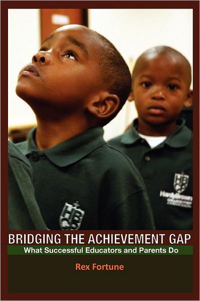Bridging the Achievement Gap: What Successful Educators and Parents Do