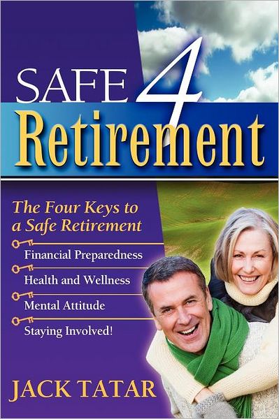 Safe 4 Retirement: The Four Keys to a Safe Retirement