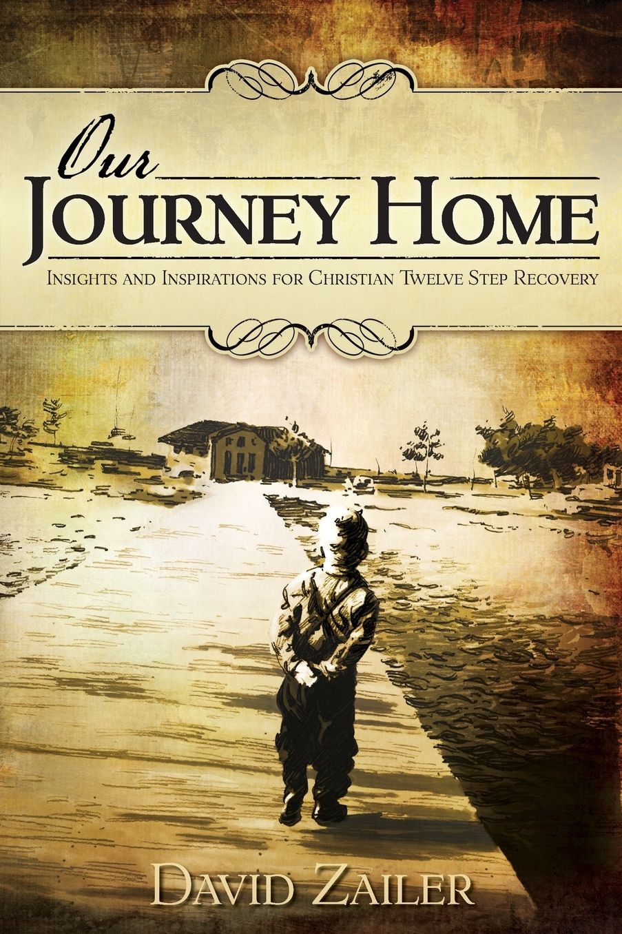 Our Journey Home - Insights & Inspirations For Christian Twelve Step Recovery