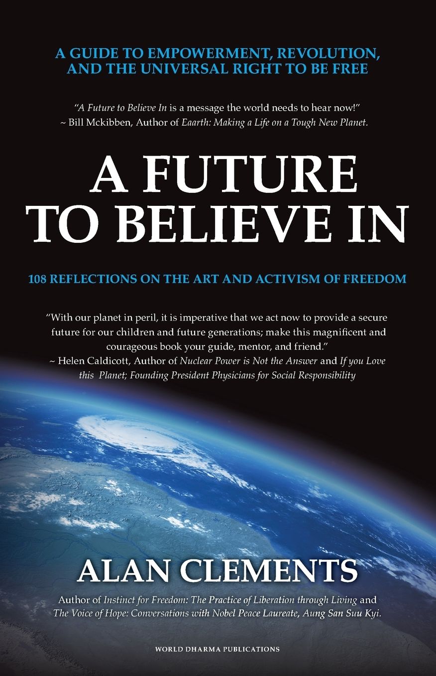 A Future to Believe in: A Guide to Empowerment, Revolution, and the Universal Right to Be Free: 108 Reflections on the Art and Activism of Fre