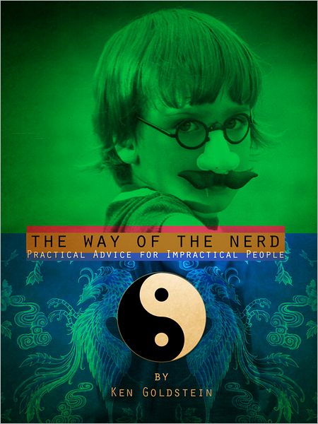 The Way of the Nerd: Practical Advice for Impractical People