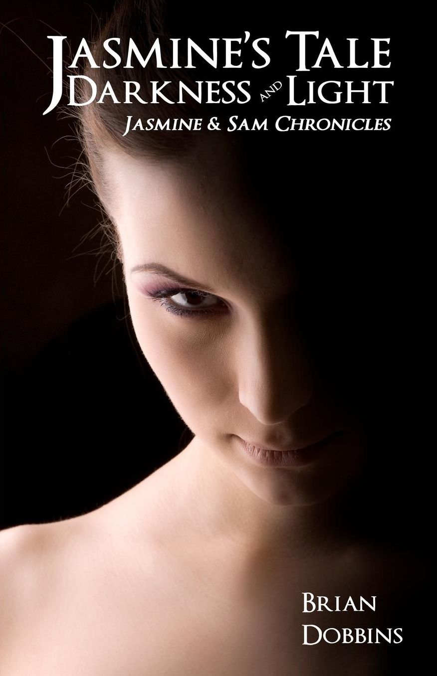 Jasmine's Tale: Darkness and Light: Jasmine and Sam Chronicles: Book One