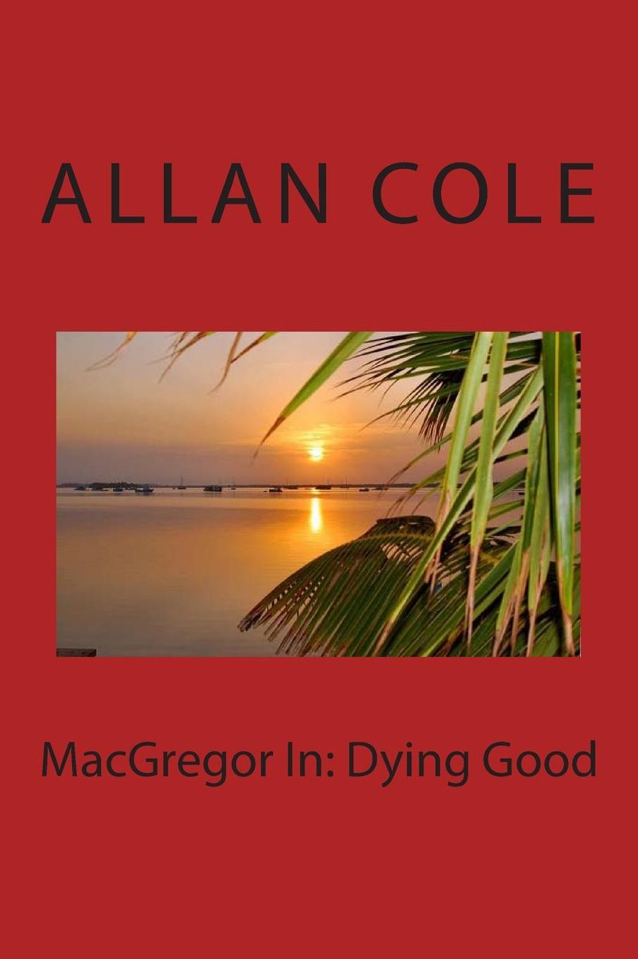 MacGregor in: Dying Good: The Novel and Screenplay