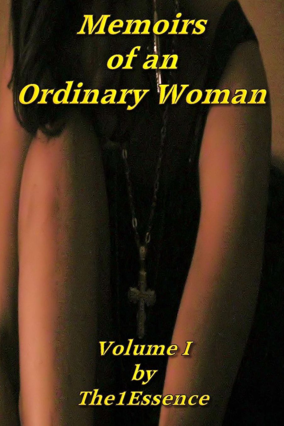 Memoirs of an Ordinary Woman: Volume I