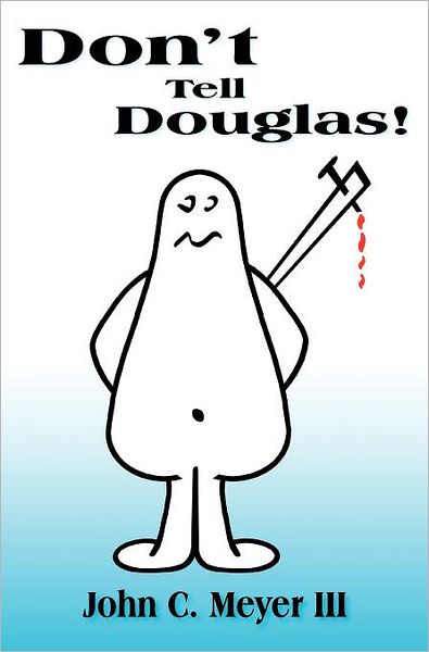 Don'T Tell Douglas!