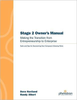 Stage 2 Owner's Manual: Making the Transition from Entrepreneurship to Enterprise