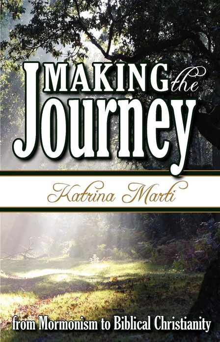 Making the Journey: From Mormonism to Biblical Christianity