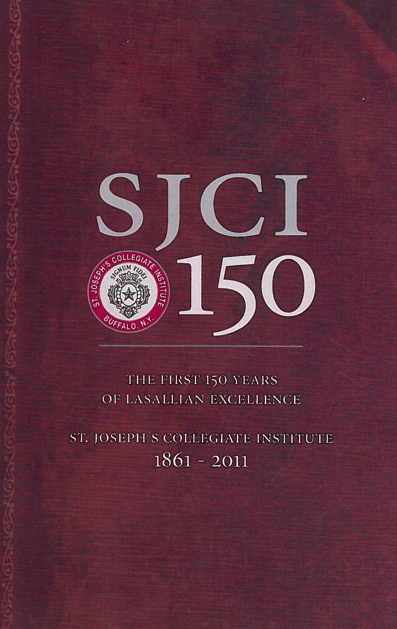 SJCI 150: The First 150 Years of Lasallian Excellence, St. Joseph's Collegiate Institute