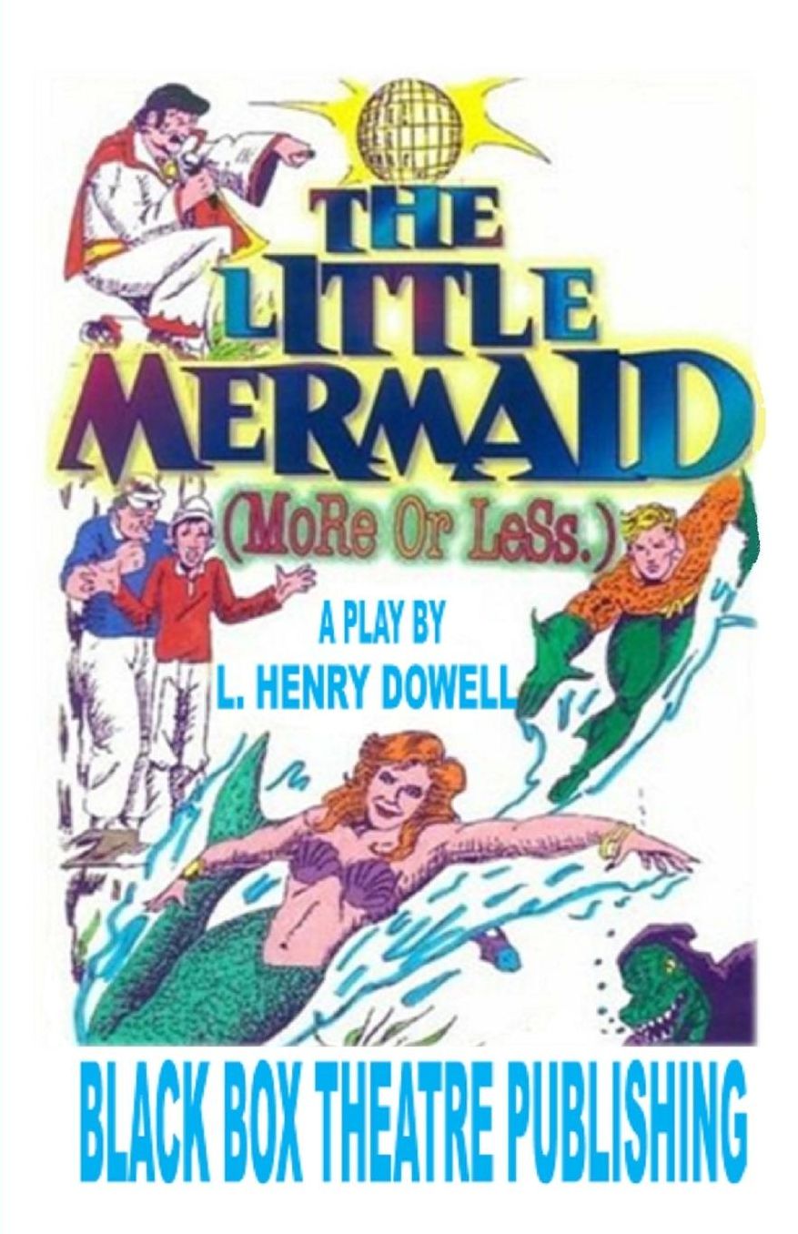 The Little Mermaid (More or Less.)
