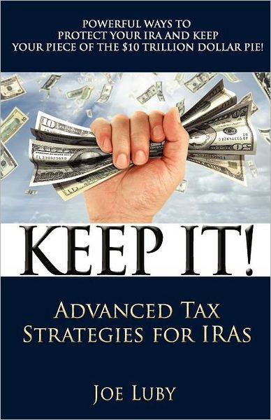 Keep It!: Advanced Tax Strategies for Iras