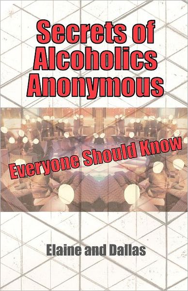 Secrets of Alcoholics Anonymous Everyone Should Know